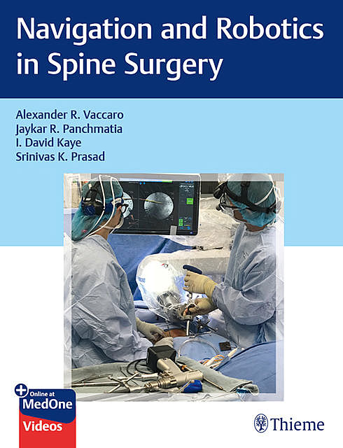 Navigation and Robotics in Spine Surgery, Alexander R.Vaccaro, I. David Kaye, Jaykar R. Panchmatia