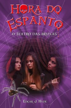 Hora do espanto – O teatro das bruxas, Edgar J. Hyde