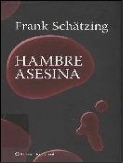 Hambre Asesina, Frank Schatzing