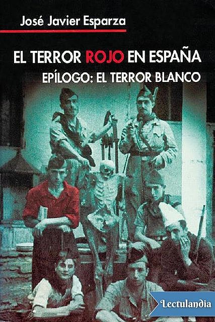 El terror rojo en España, José Javier Esparza