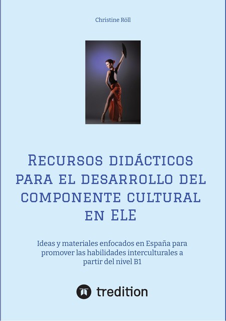 Recursos didácticos para el desarrollo del componente cultural en ELE, Christine Röll