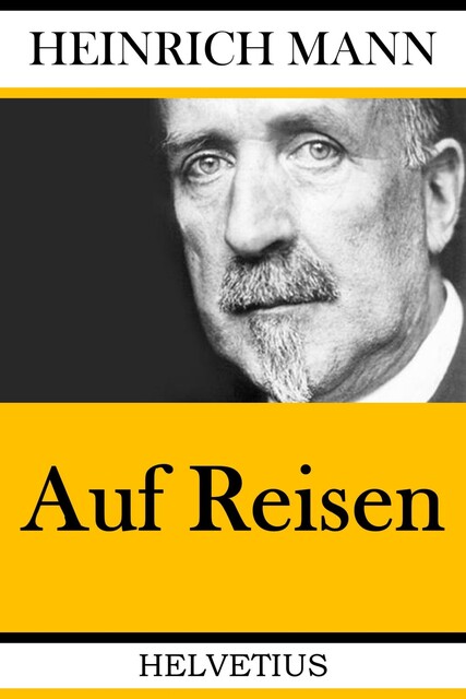 Auf Reisen, Heinrich Mann