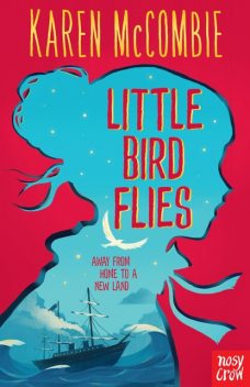 Little Bird Flies, Karen McCombie