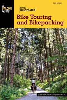 Basic Illustrated Bike Touring and Bikepacking, Justin Lichter, Justin Kline