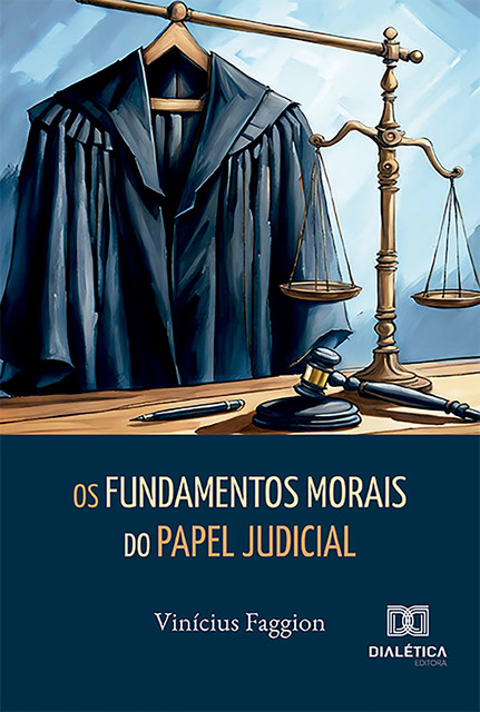 Os Fundamentos Morais do Papel Judicial, Vinícius Faggion