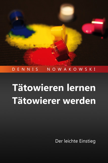 Tätowieren lernen – Tätowierer werden, Dennis Nowakowski