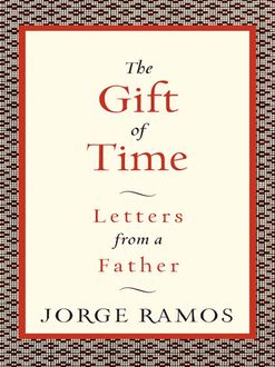 The Gift of Time, Jorge Ramos