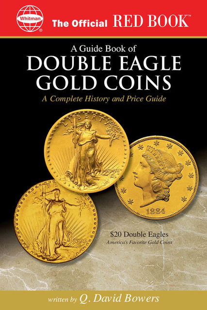 A Guide Book of Double Eagle Gold Coins, Q.David Bowers