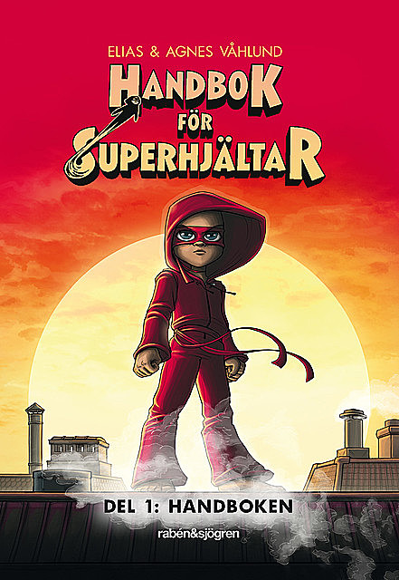 Handbok för superhjältar Del 1: Handboken, Elias Våhlund