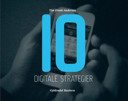 10 digitale strategier, Tim Frank Andersen