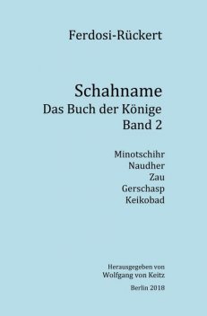 Schahname – Das Buch der Könige, Band 2, Friedrich Rückert