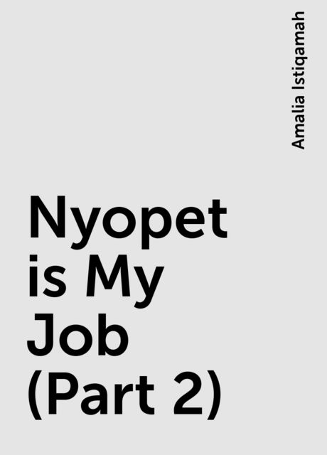 Nyopet is My Job (Part 2), Amalia Istiqamah