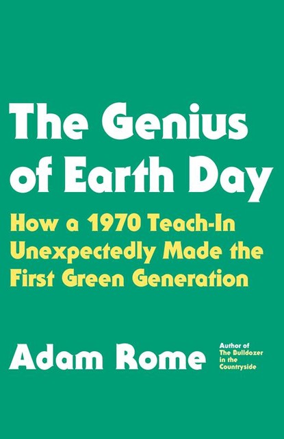 The Genius of Earth Day, Adam Rome