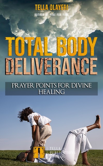 Total Body Deliverance, Tella Olayeri