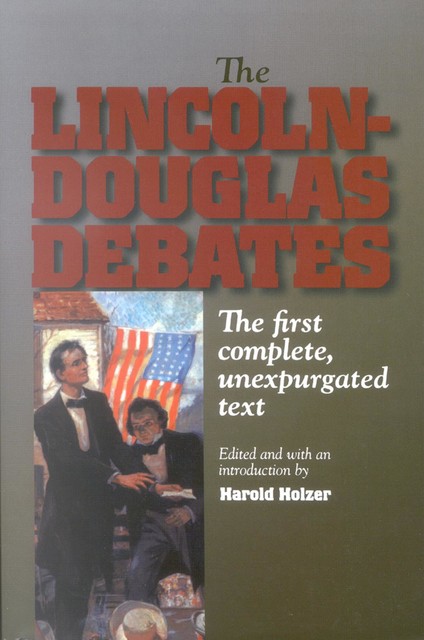 The Lincoln-Douglas Debates, Harold Holzer