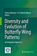 Diversity and Evolution of Butterfly Wing Patterns: An Integrative Approach, H. Frederik Nijhout, Toshio Sekimura