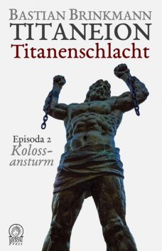 Titaneion Titanenschlacht – Episoda 2: Kolossansturm, Bastian Brinkmann