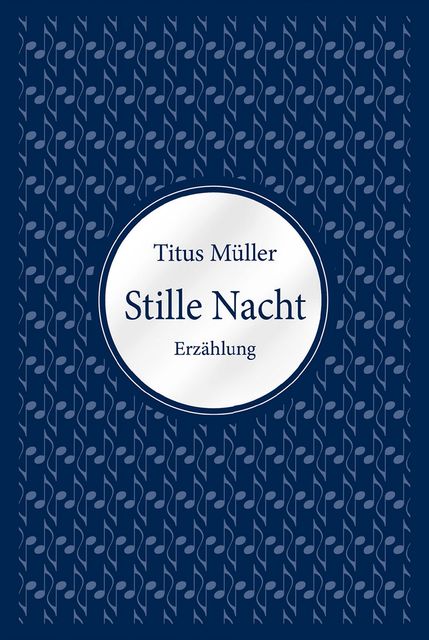 Stille Nacht, Titus Muller