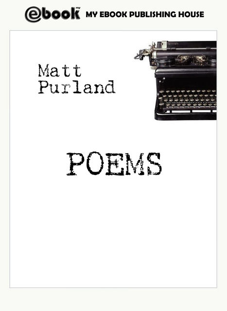 Poems, Matt Purland