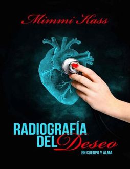 En cuerpo y alma-1-Radiografía deseo, Mimmi Kass