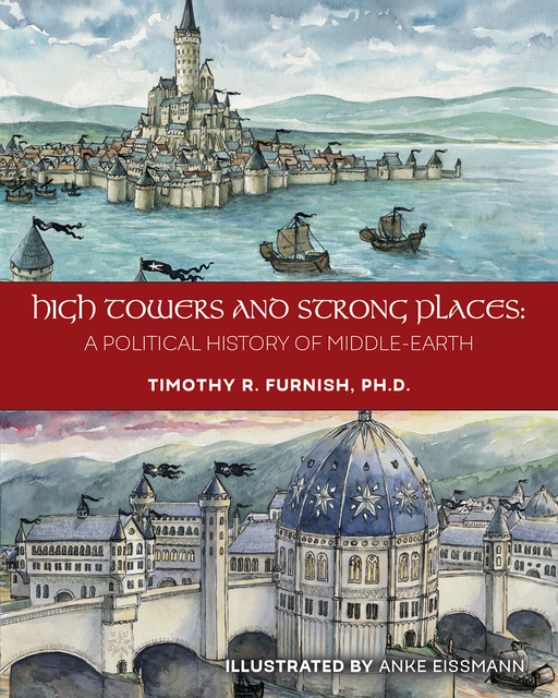 High Towers and Strong Places: A Political History of Middle-earth, OlorisPublish