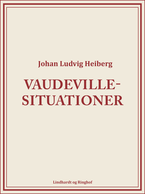 Vaudeville-situationer, Johan Ludvig Heiberg
