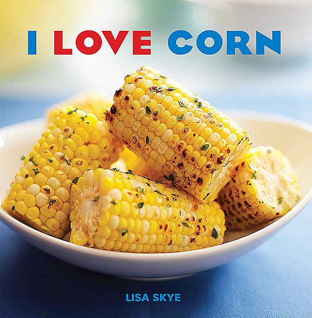 I Love Corn, Lisa Skye