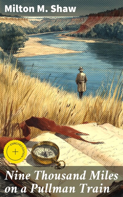 Nine Thousand Miles on a Pullman Train, Milton M. Shaw