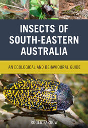 Insects of South-Eastern Australia, Roger Farrow