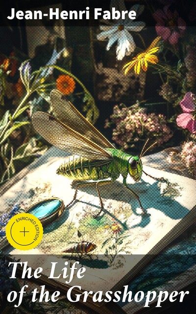 The Life of the Grasshopper, Jean-Henri Fabre