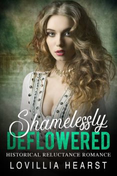 Shamelessly Deflowered, Lovillia Hearst
