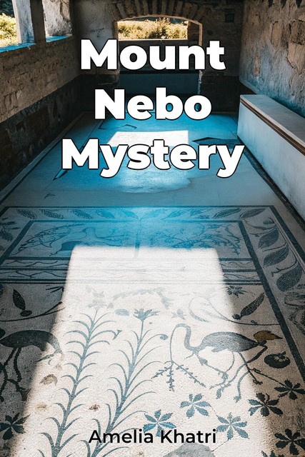 Mount Nebo Mystery, Amelia Khatri