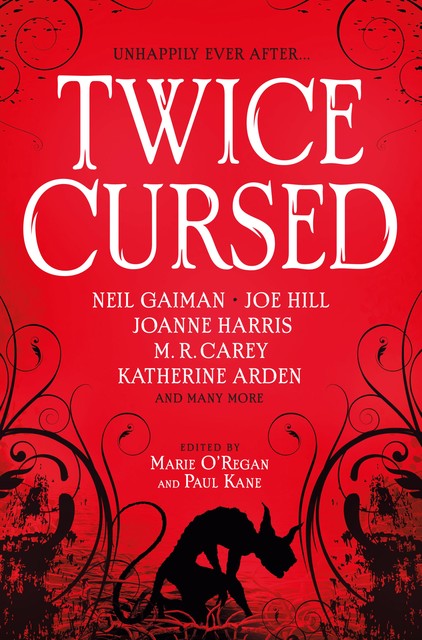 Twice Cursed: An Anthology, Neil Gaiman, Sarah Pinborough, M.R.Carey, Marie O'Regan