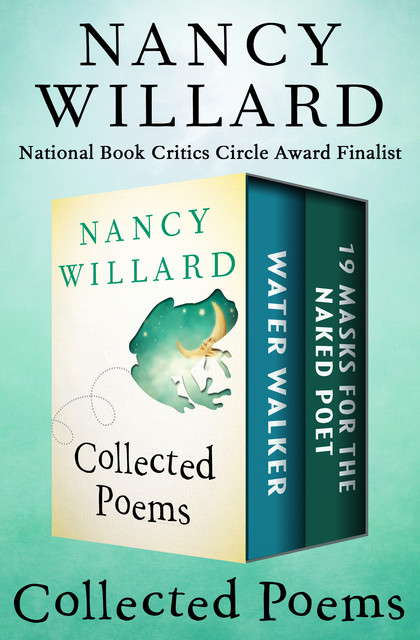 Water Walker and 19 Masks for the Naked Poet, Nancy Willard