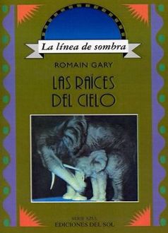 Las Raíces Del Cielo, Romain Gary