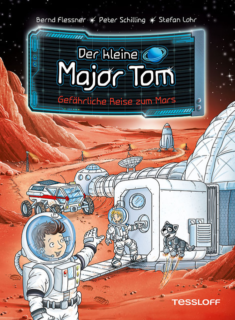 Der kleine Major Tom, Band 5: Gefährliche Reise zum Mars, Bernd Flessner, Peter Schilling