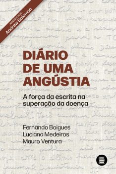 Diário de uma angústia, Luciana Medeiros, Fernando Boigues, Mauro Ventura