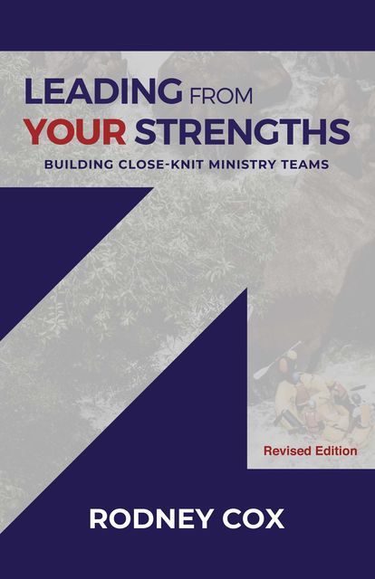 Leading from Your Strengths (Revised Edition), Rodney Cox