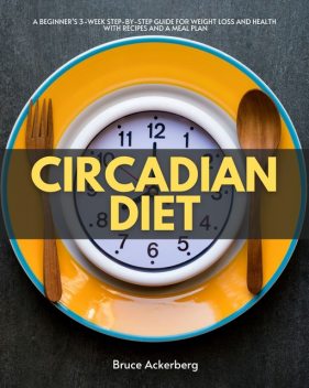 Circadian Diet, Ackerberg Bruce