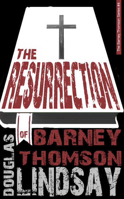 The Resurrection Of Barney Thomson, Douglas Lindsay