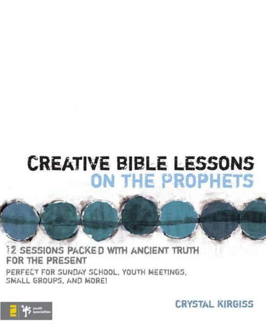 Creative Bible Lessons on the Prophets, Crystal Kirgiss