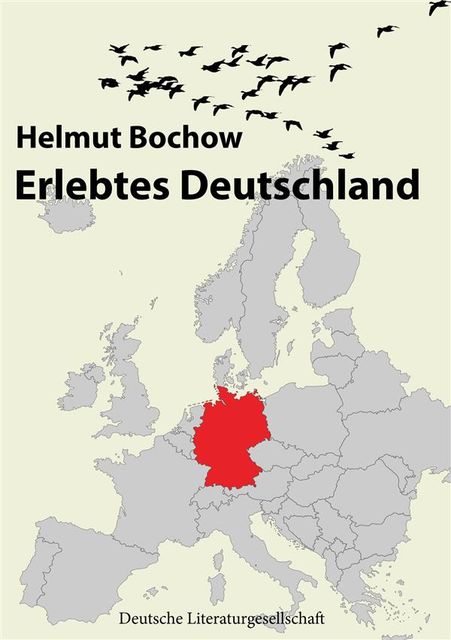 Erlebtes Deutschland, Helmut Bochow