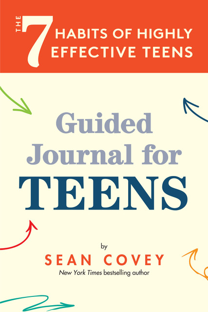 The 7 Habits of Highly Effective Teens, Sean Covey