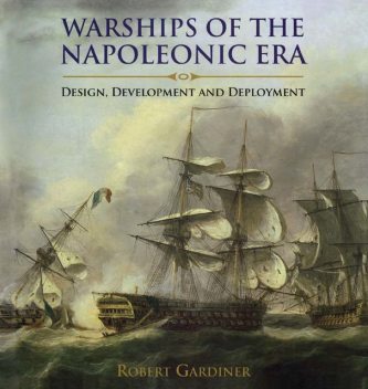 Warships of the Napoleonic Era, Robert Gardiner