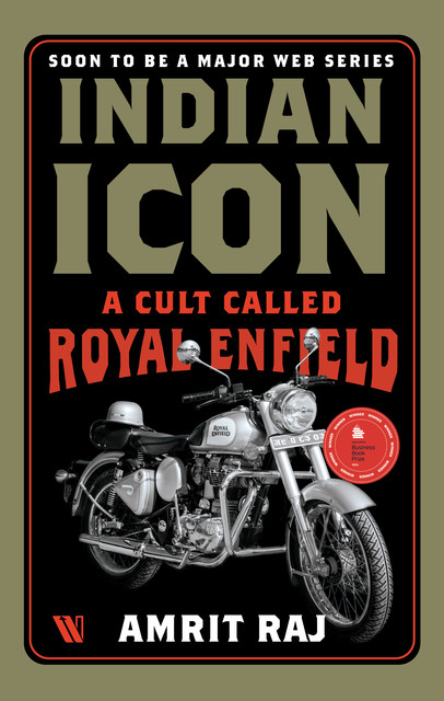 Indian Icon: A Cult Called Royal Enfield, Amrit Raj
