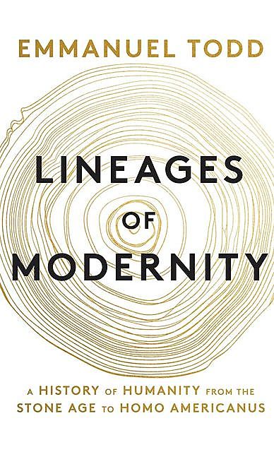 Lineages of Modernity, Emmanuel Todd