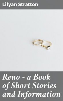 Reno — a Book of Short Stories and Information, Lilyan Stratton