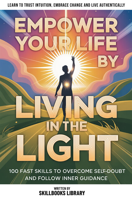 Empower Your Life By Living In The Light, Skillbooks Library