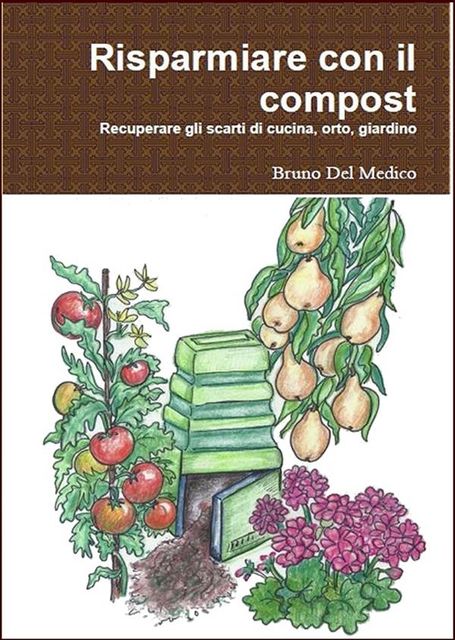 Risparmiare con il compost, Bruno del Medico, Illustratrice Elisabetta Del Medico