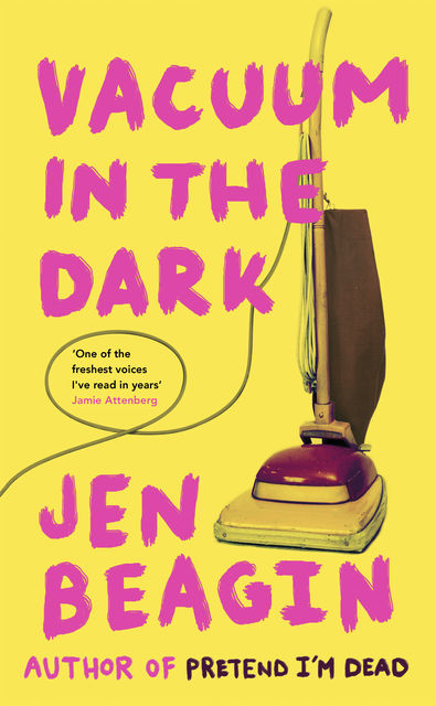 Vacuum in the Dark, Jen Beagin